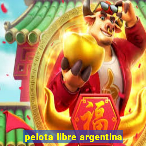 pelota libre argentina